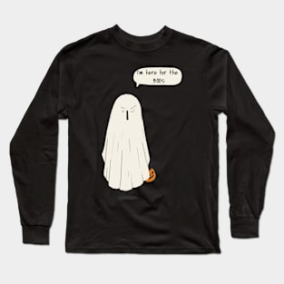 Happy Halloween I'm Here For The Boos Long Sleeve T-Shirt